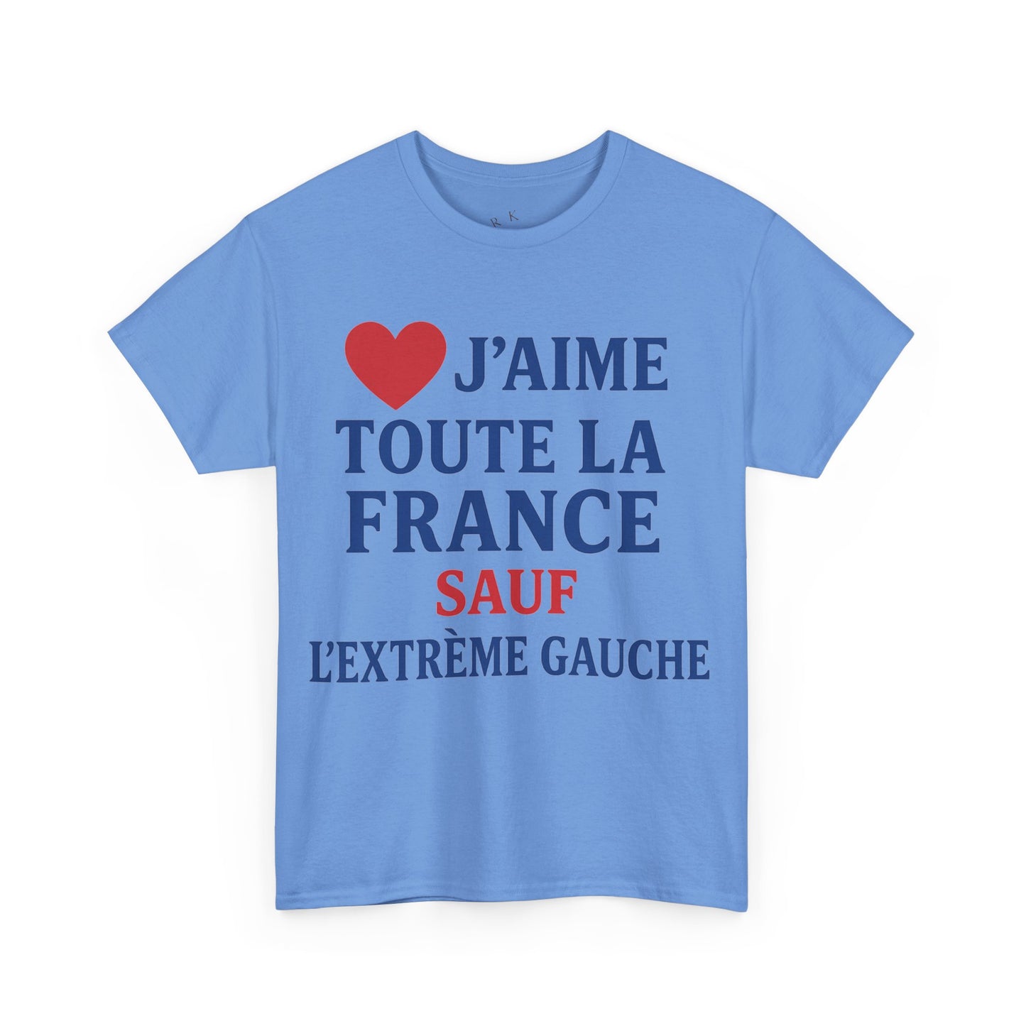 J’aime Toute La France Sauf L’Extrême Gauche- Tee shirt
