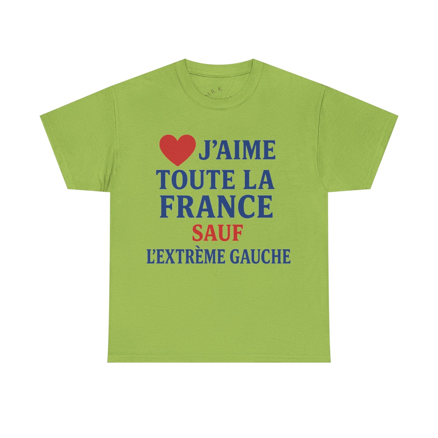 J’aime Toute La France Sauf L’Extrême Gauche- Tee shirt