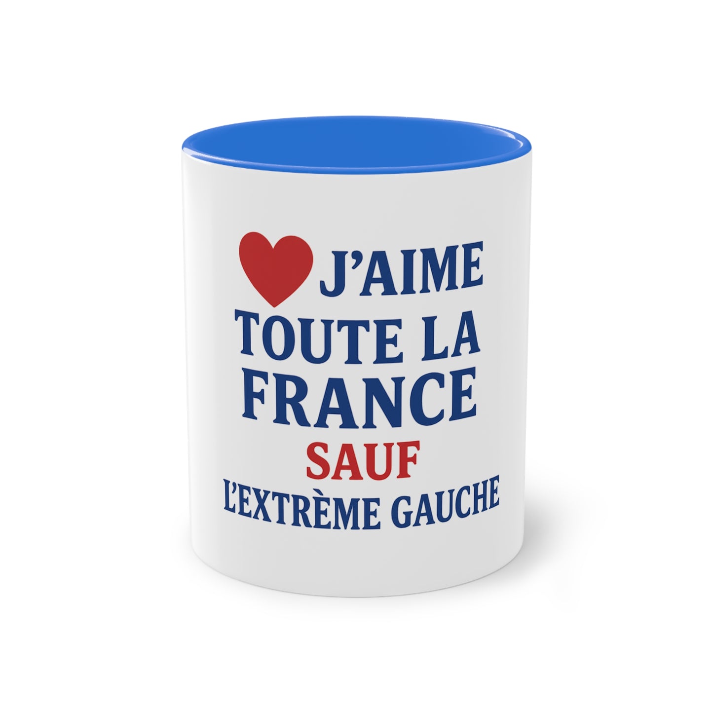 Mug - J'aime toute la France sauf -