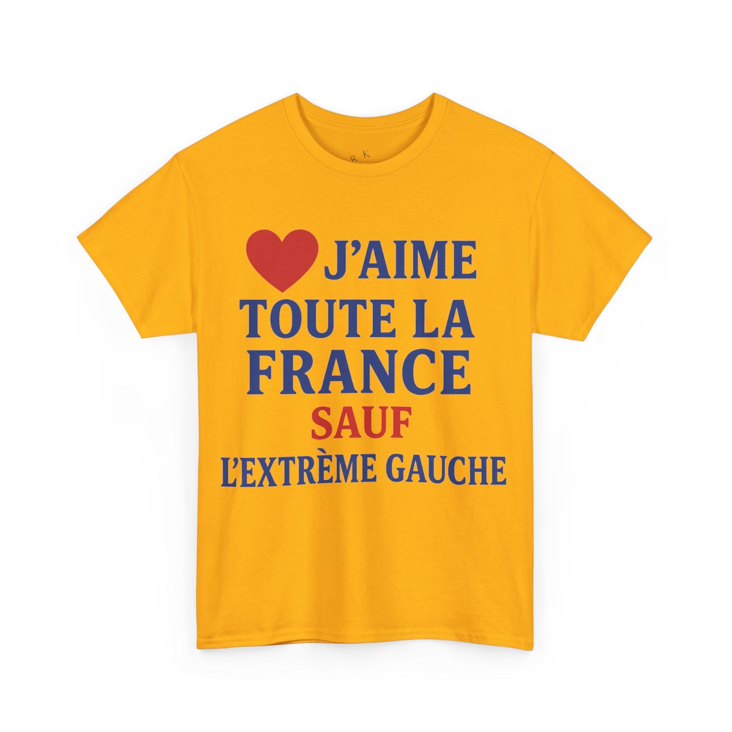 J’aime Toute La France Sauf L’Extrême Gauche- Tee shirt