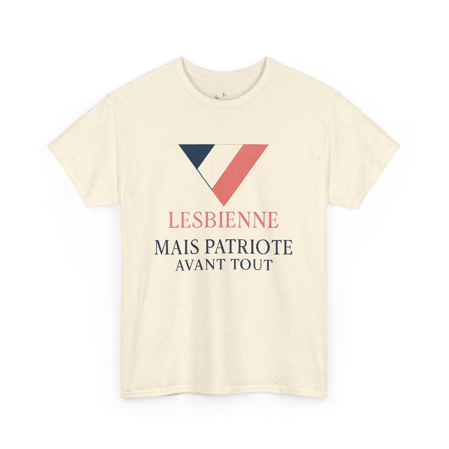 Lesbienne Mais Patriote Avant Tout - T-Shirt