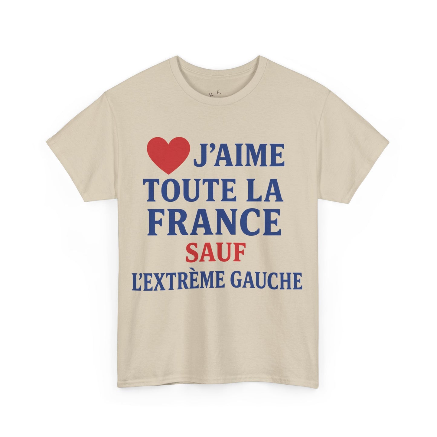 J’aime Toute La France Sauf L’Extrême Gauche- Tee shirt
