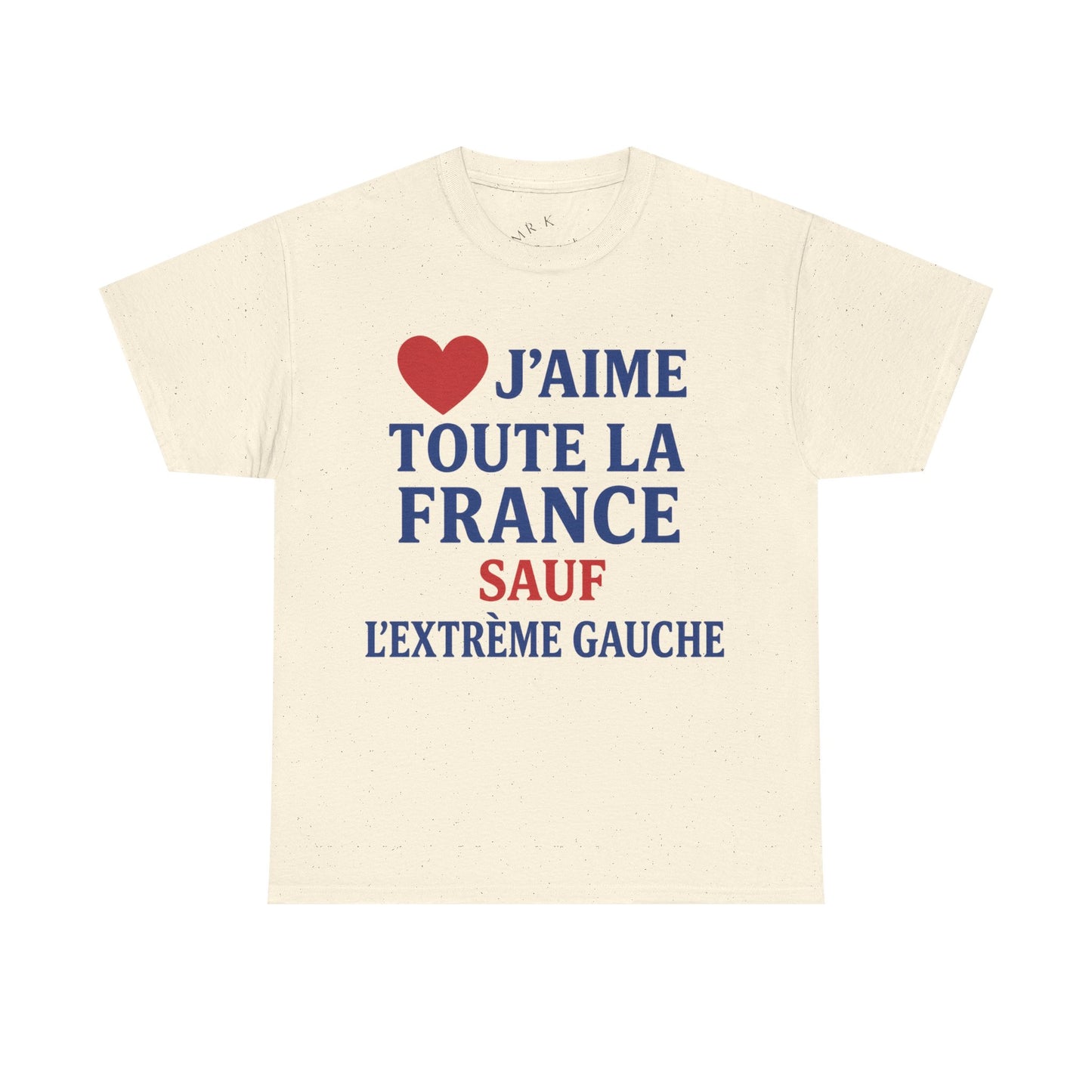 J’aime Toute La France Sauf L’Extrême Gauche- Tee shirt