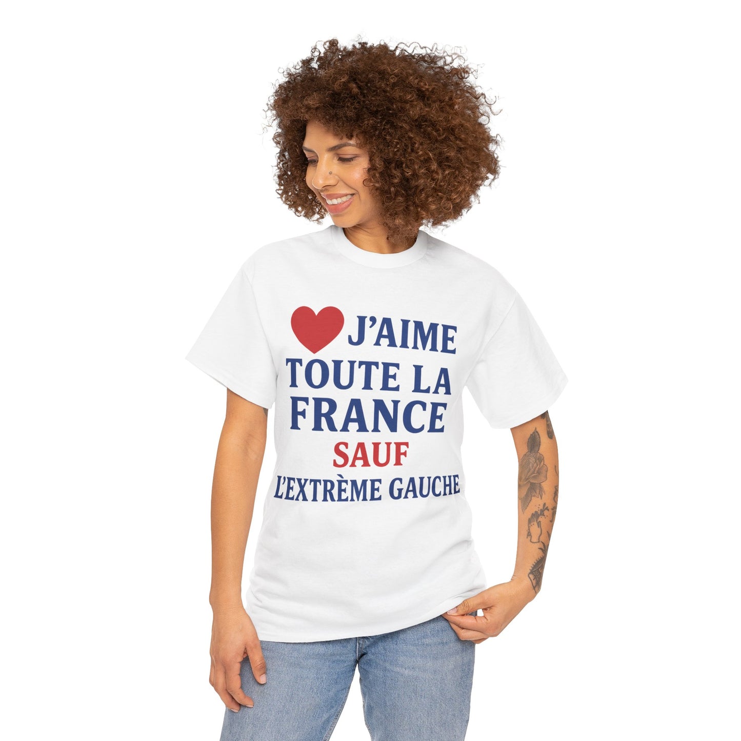 J’aime Toute La France Sauf L’Extrême Gauche- Tee shirt