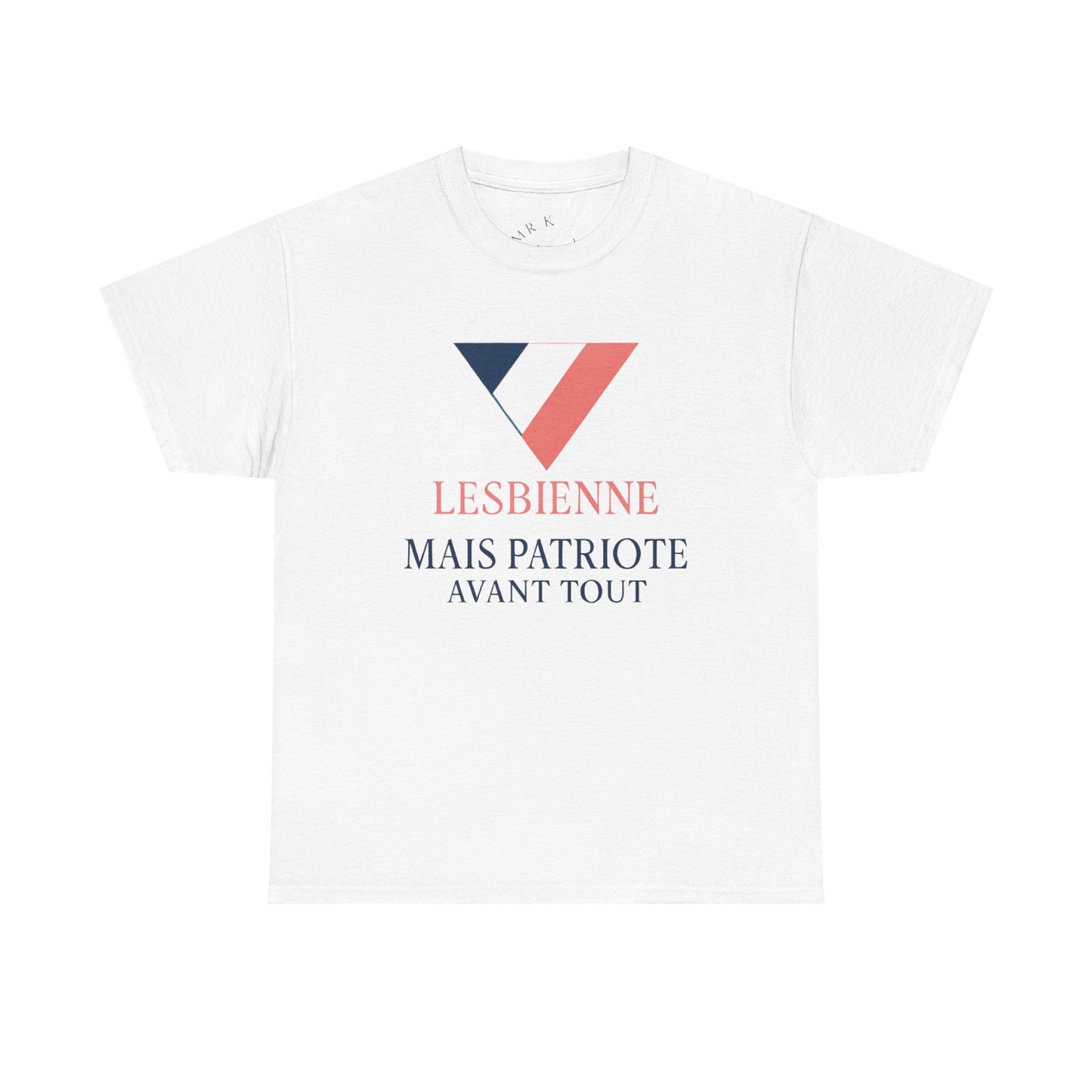 Lesbienne Mais Patriote Avant Tout - T-Shirt