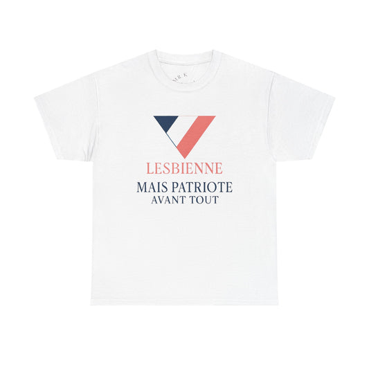 Lesbienne Mais Patriote Avant Tout - T-Shirt