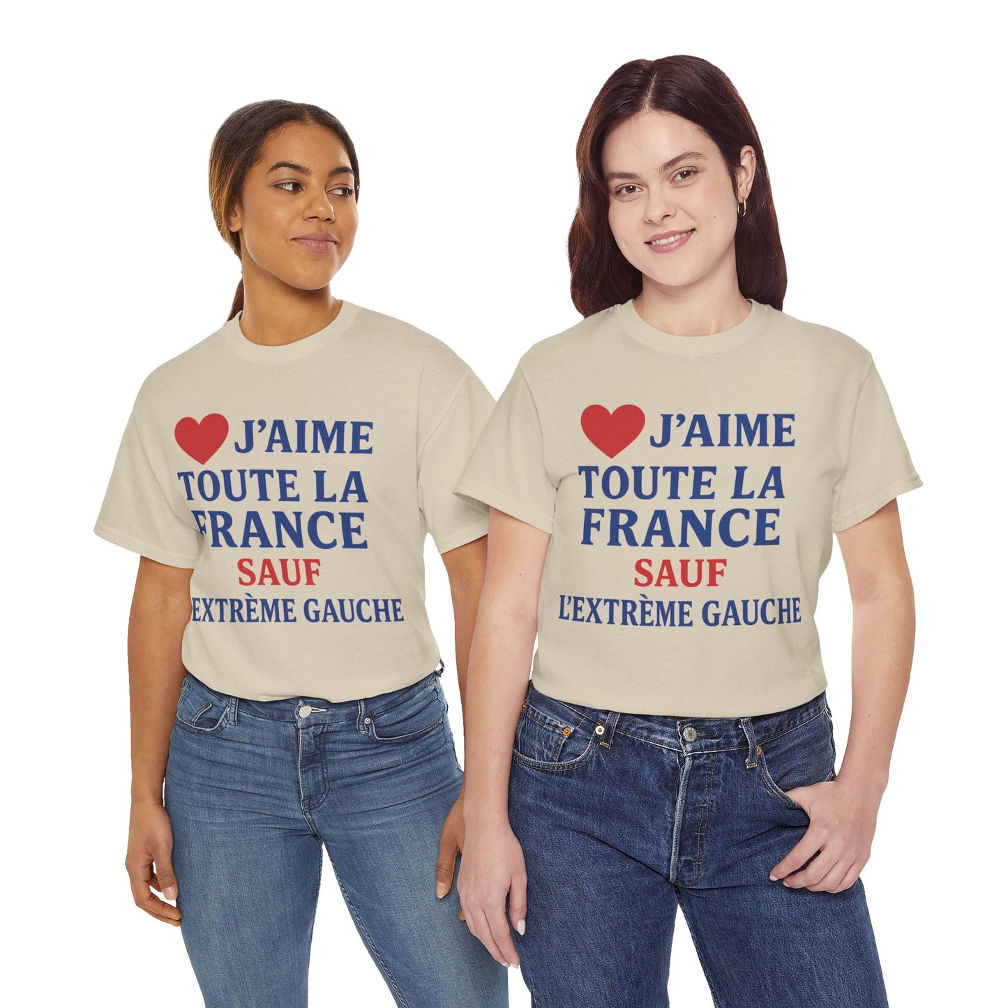 J’aime Toute La France Sauf L’Extrême Gauche- Tee shirt