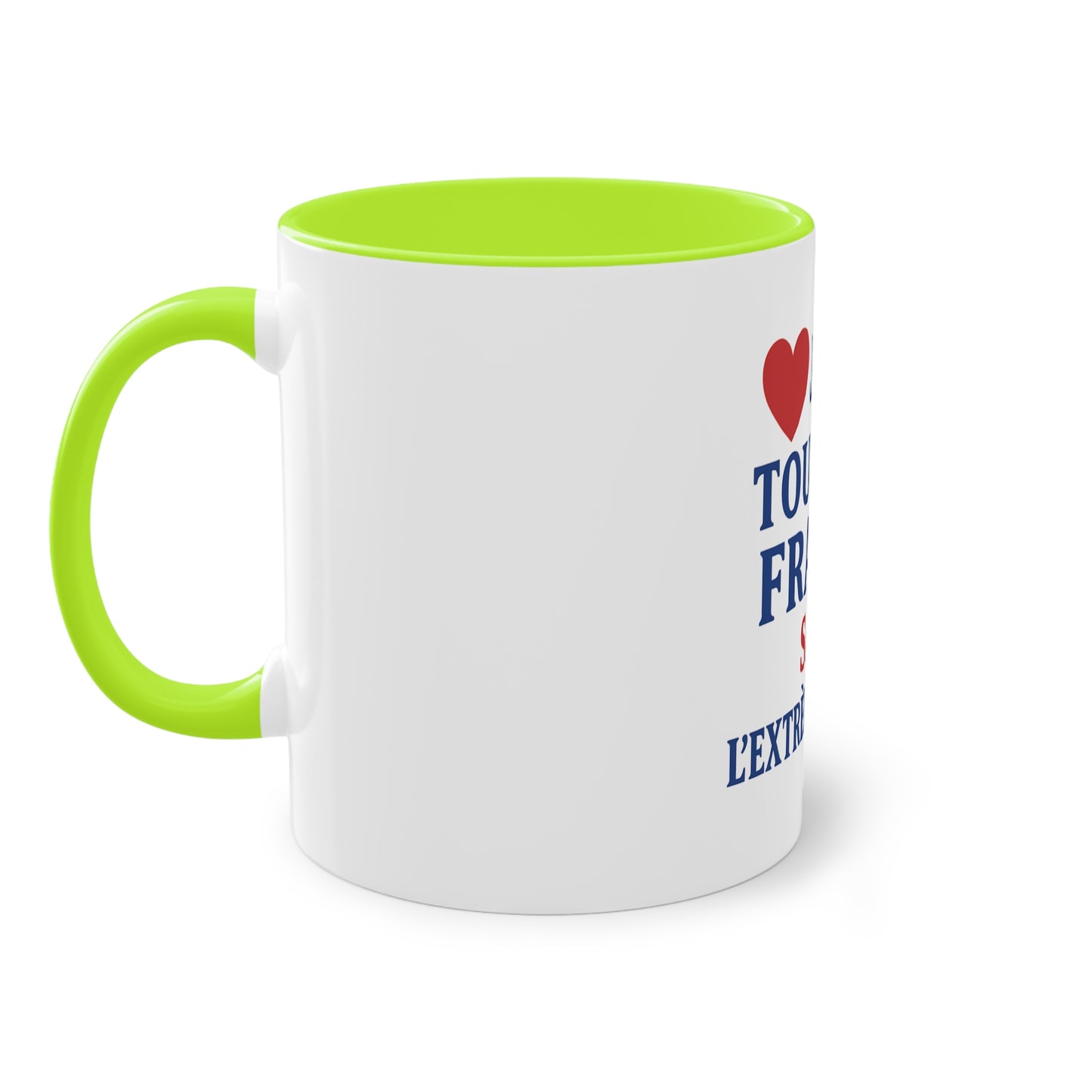 Mug - J'aime toute la France sauf -