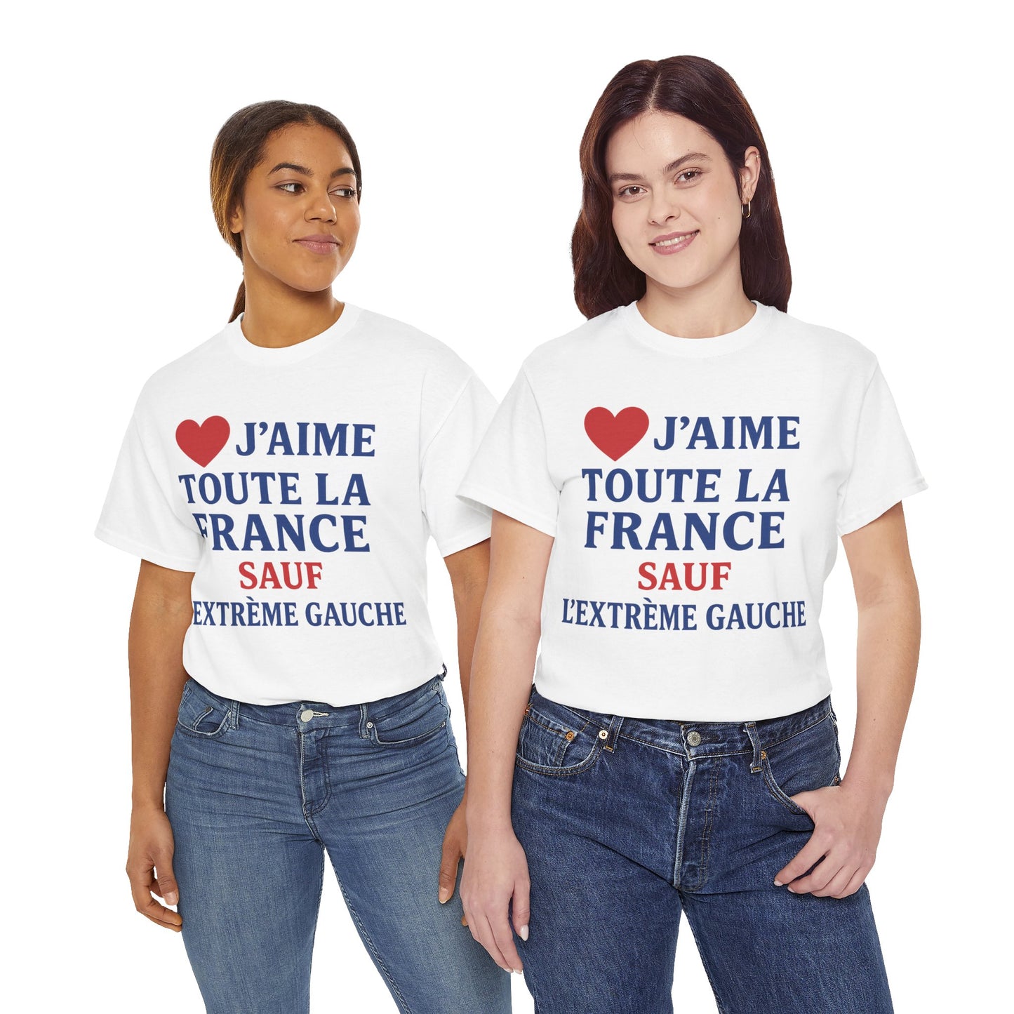 J’aime Toute La France Sauf L’Extrême Gauche- Tee shirt