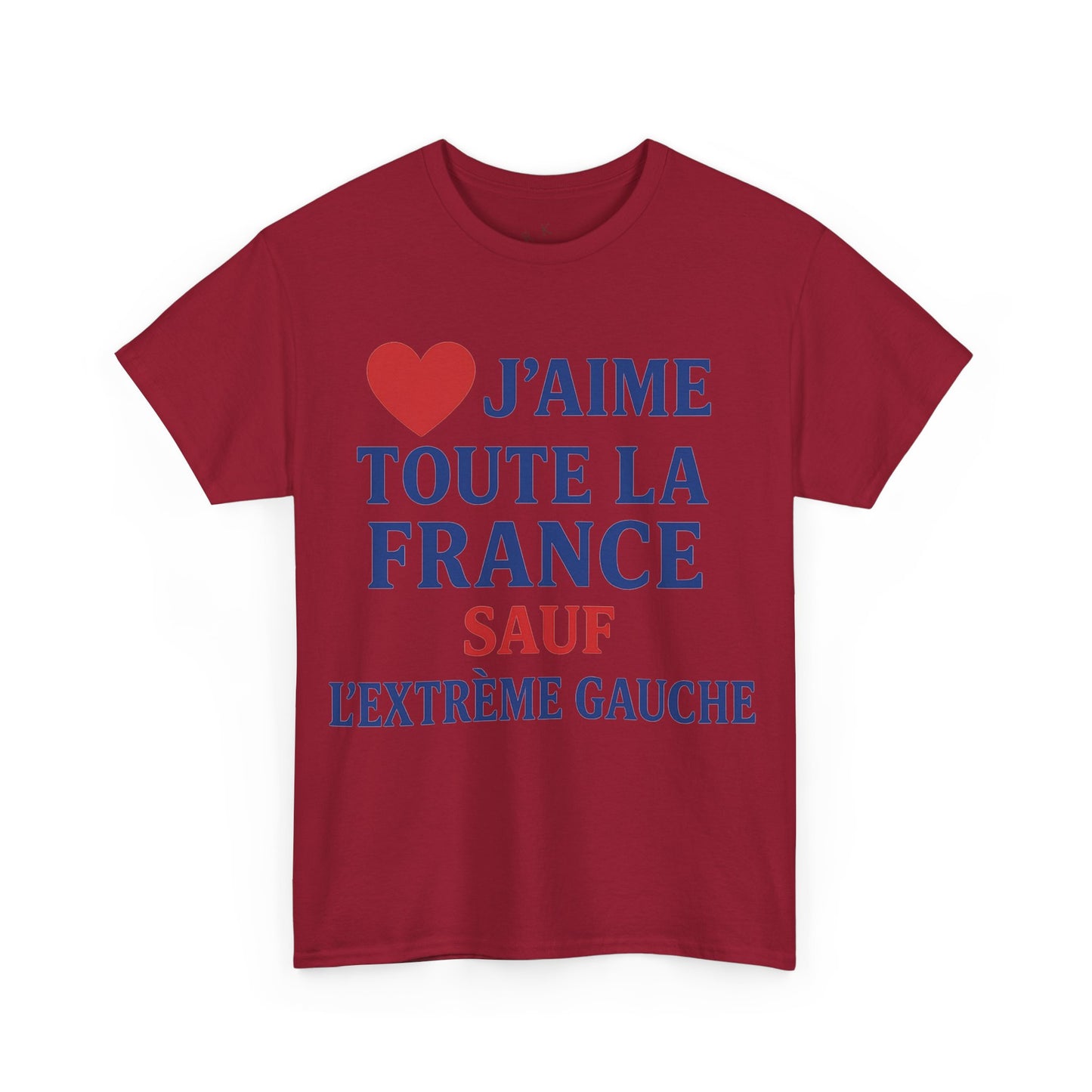J’aime Toute La France Sauf L’Extrême Gauche- Tee shirt