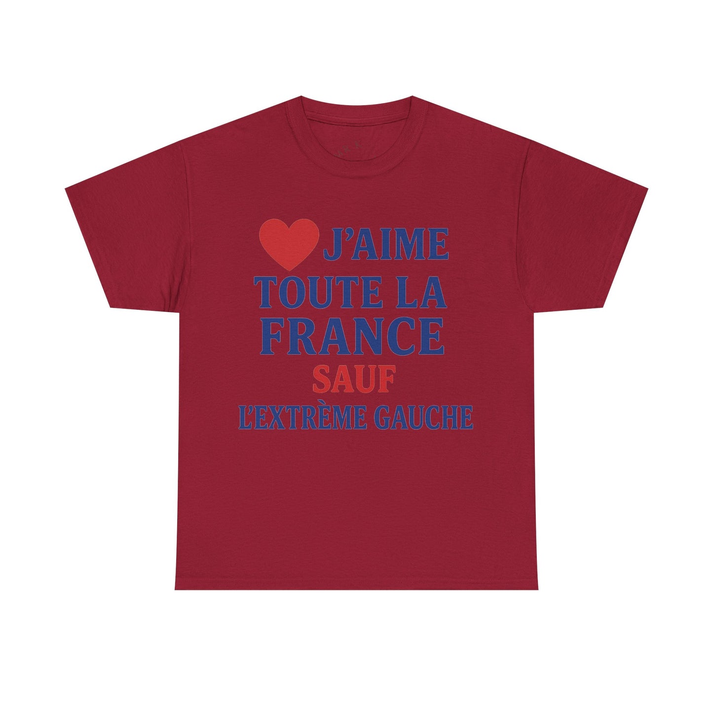 J’aime Toute La France Sauf L’Extrême Gauche- Tee shirt