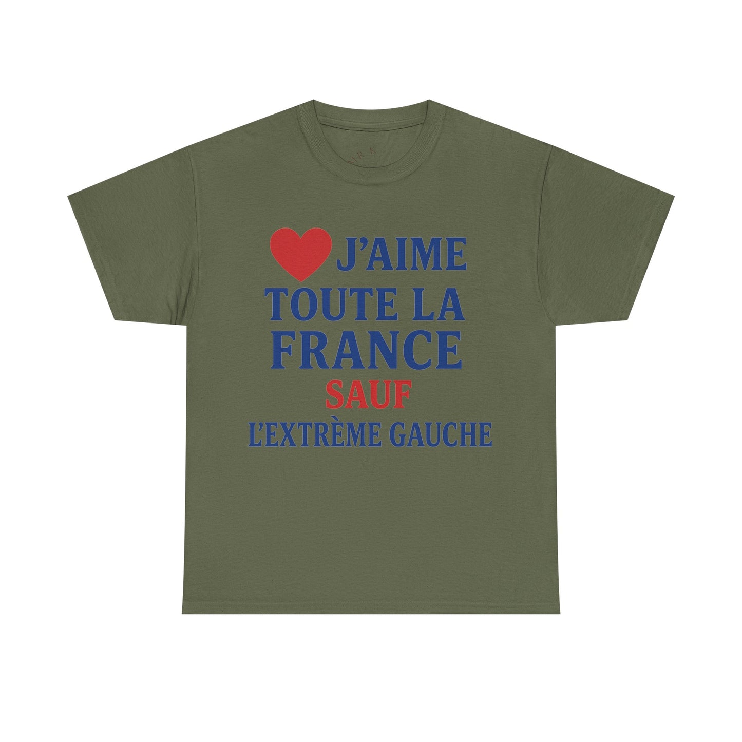 J’aime Toute La France Sauf L’Extrême Gauche- Tee shirt
