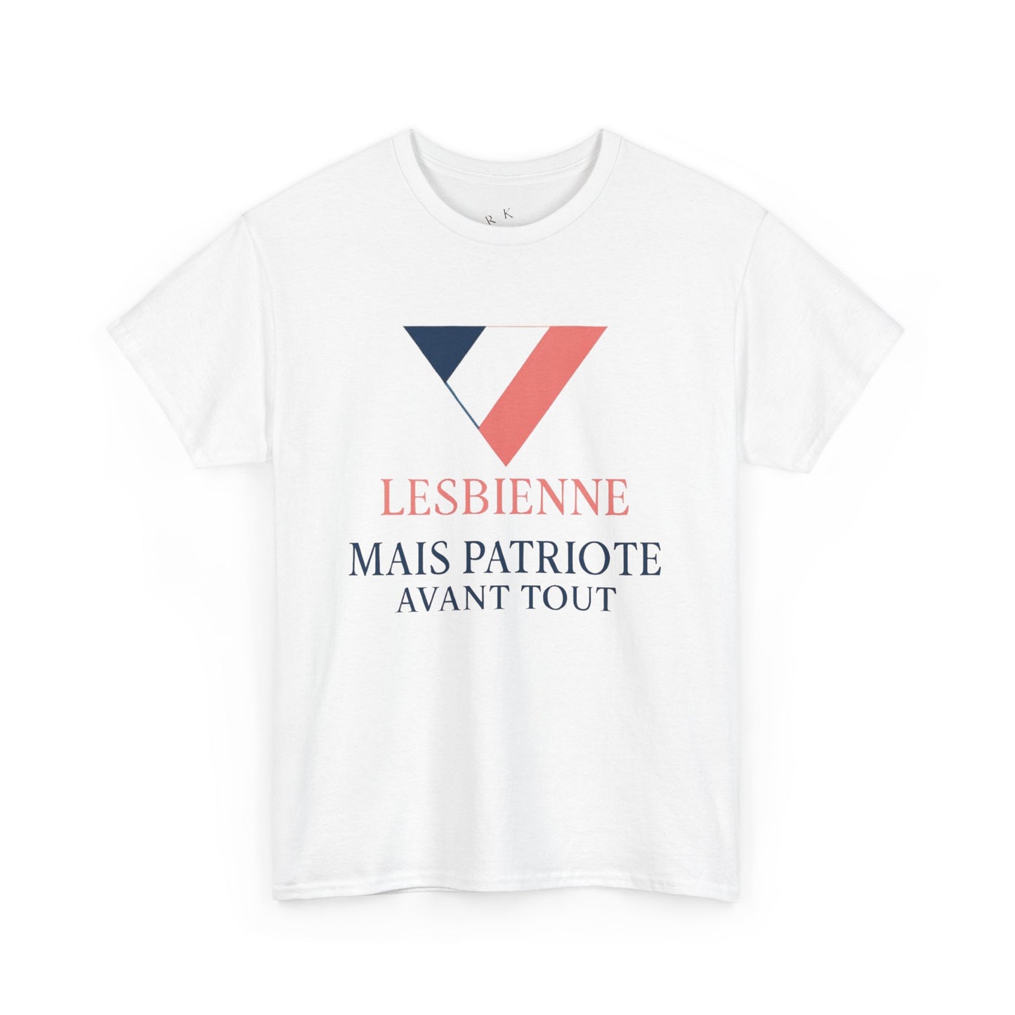 Lesbienne Mais Patriote Avant Tout - T-Shirt