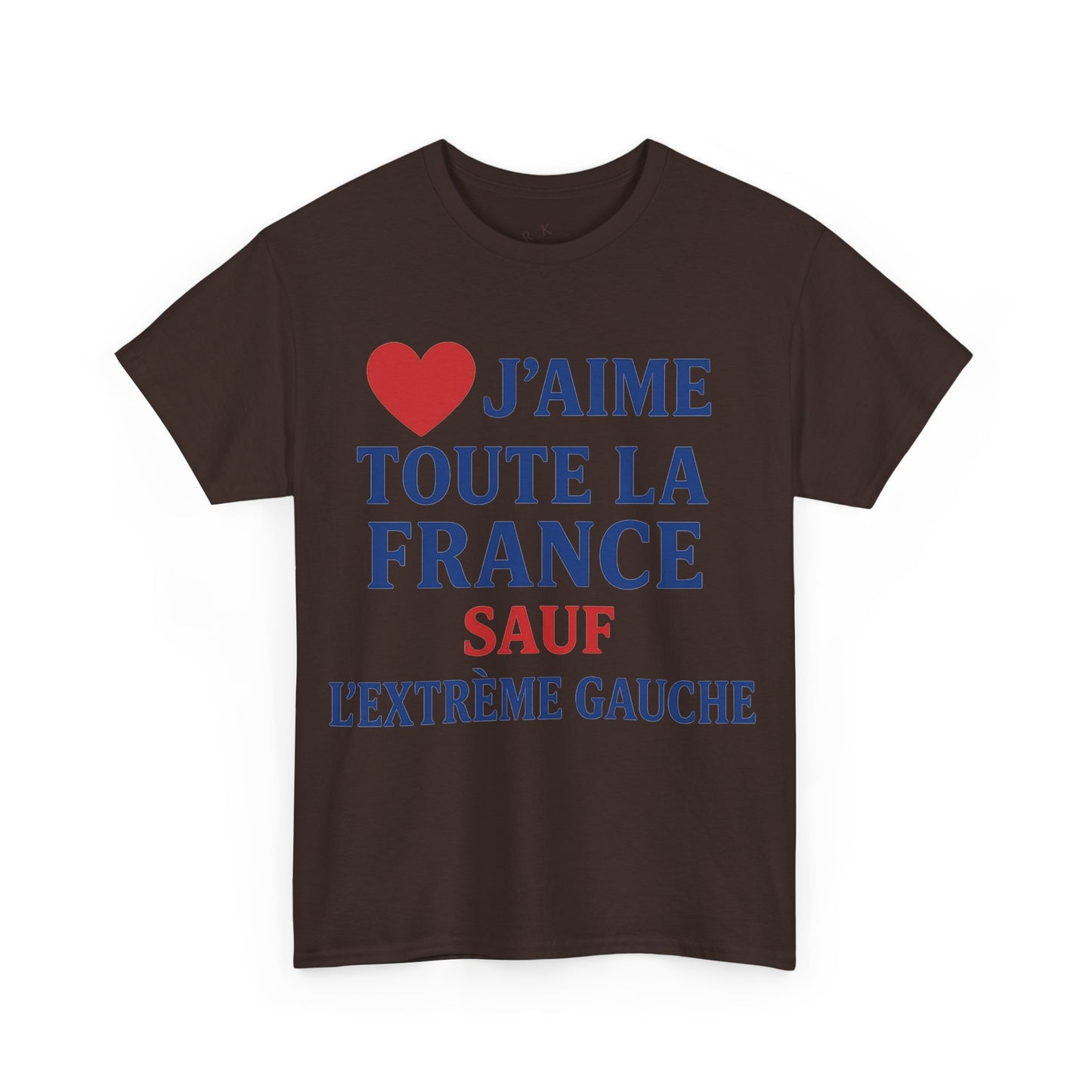 J’aime Toute La France Sauf L’Extrême Gauche- Tee shirt