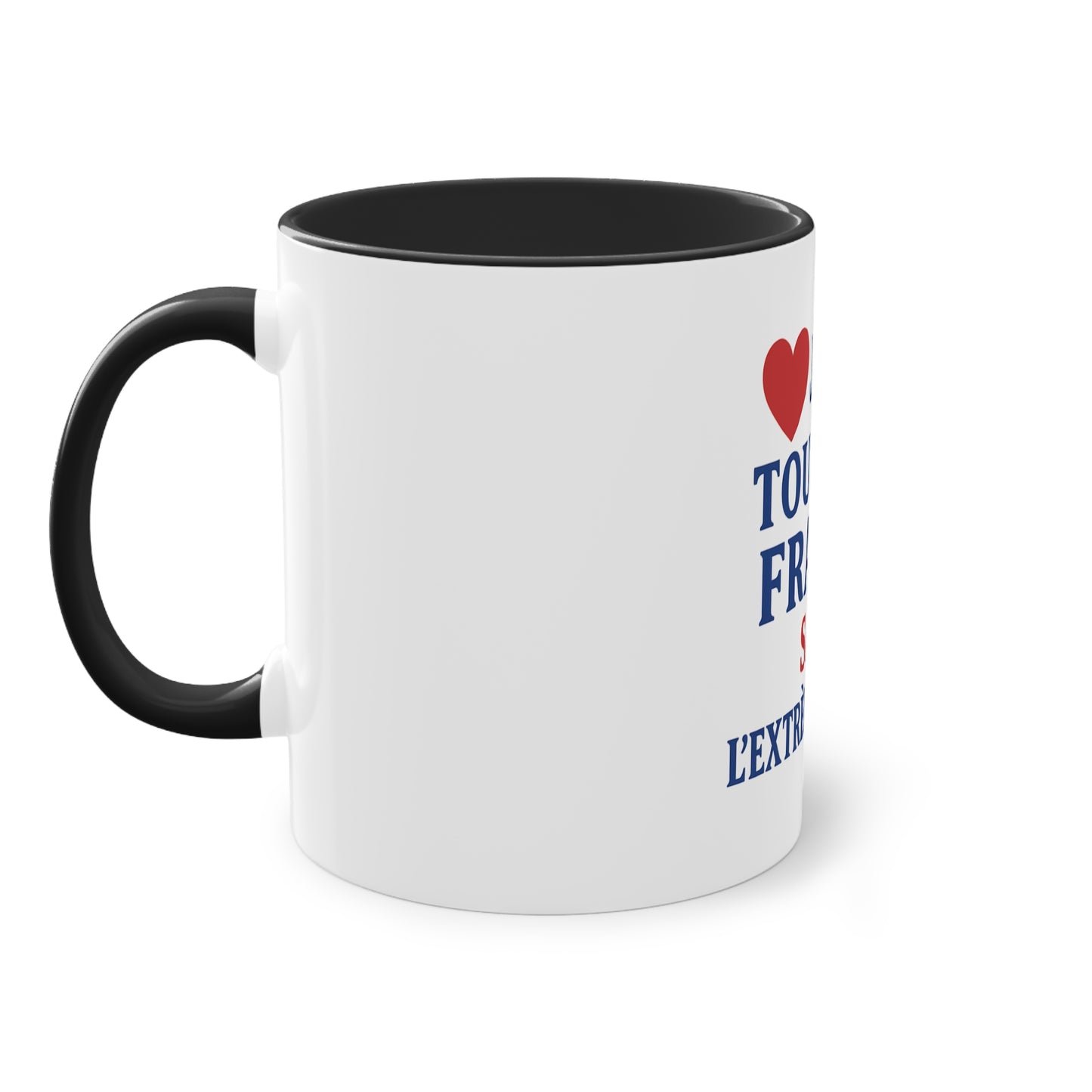 Mug - J'aime toute la France sauf -