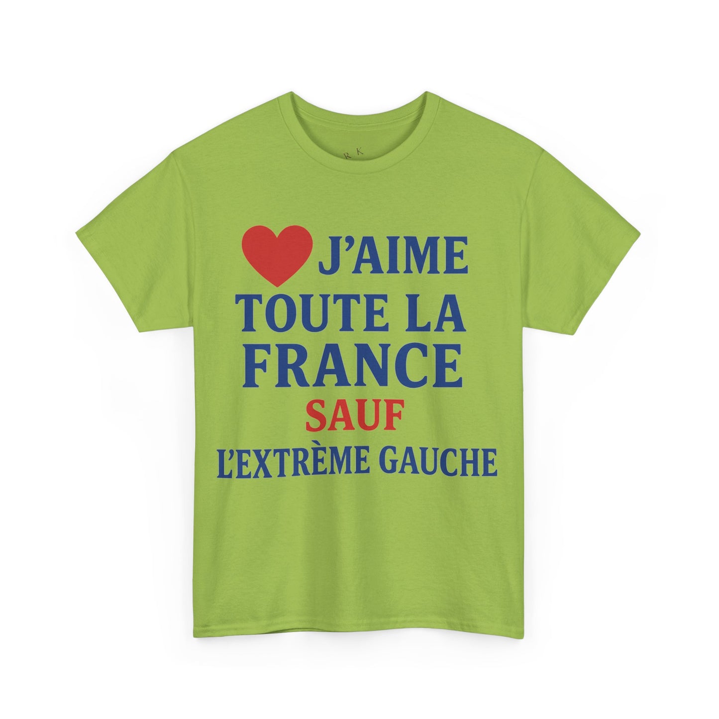 J’aime Toute La France Sauf L’Extrême Gauche- Tee shirt