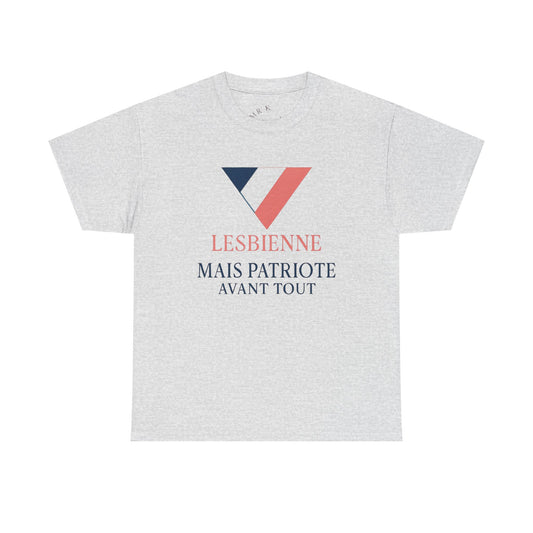 Lesbienne Mais Patriote Avant Tout - T-Shirt