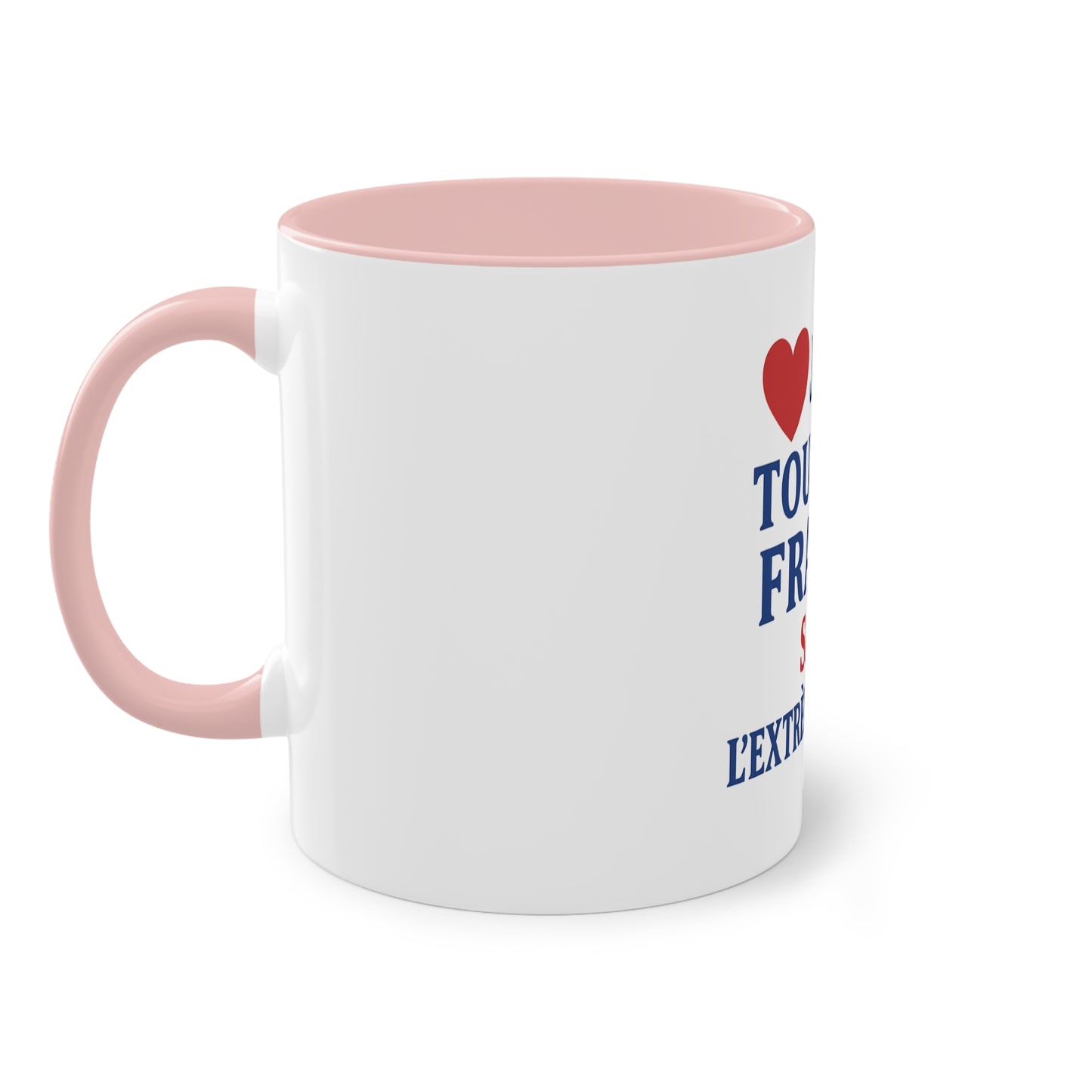 Mug - J'aime toute la France sauf -